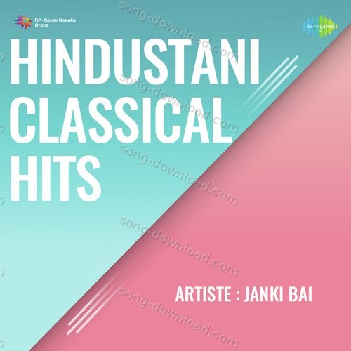 Hindustani Classical Hits - Janki Bai Ustad Shah Wali MP3 Download